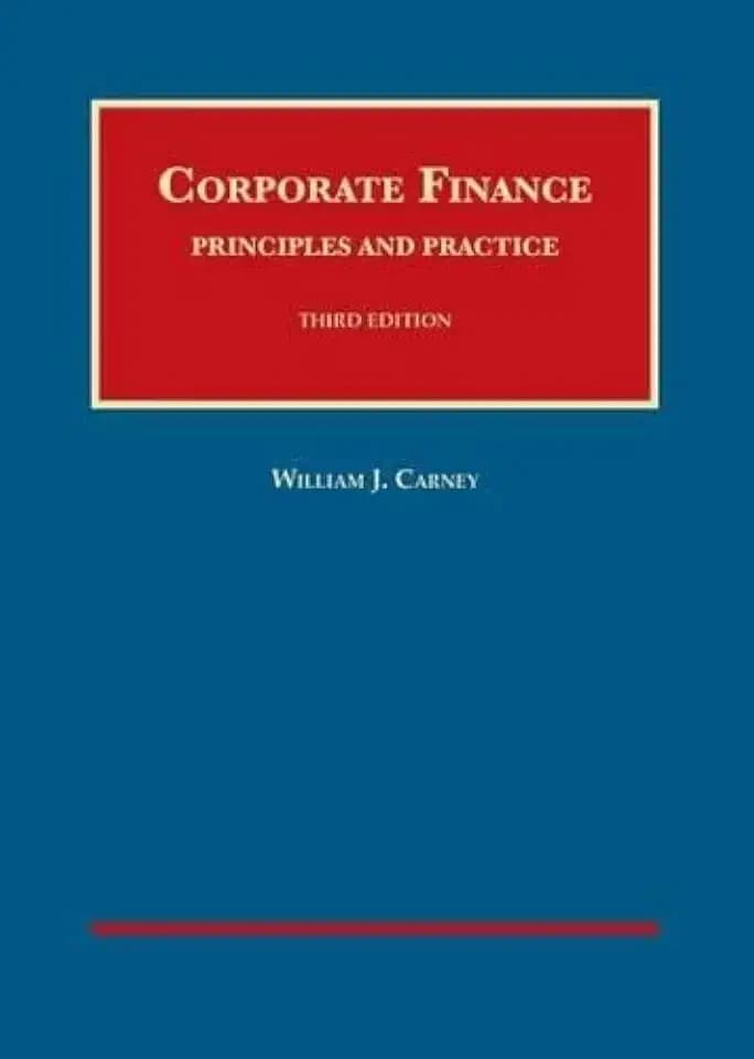 Corporate Finance: Principles and Practice, 3d (University Casebook Series)