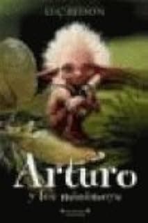 Arturo y los Minimoys: ARTURO. (1ER. VOLUMEN TETRALOGIA) (ESCRITURA DESATADA, Band 0)