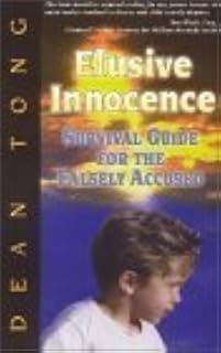 Elusive Innocence: Survival Guide for the Falsely Accused
