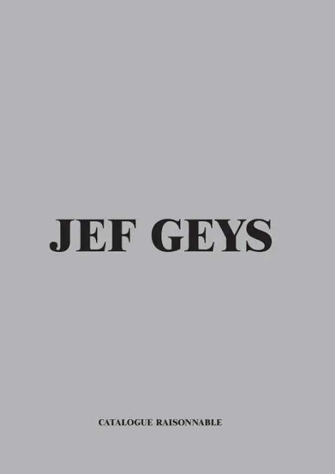Jef Geys. Catalogue Raisonable
