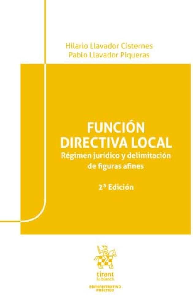 Función directiva local. Régimen jurídico y delimitación de figuras y afines 2ª Edición (Administrativo práctico)