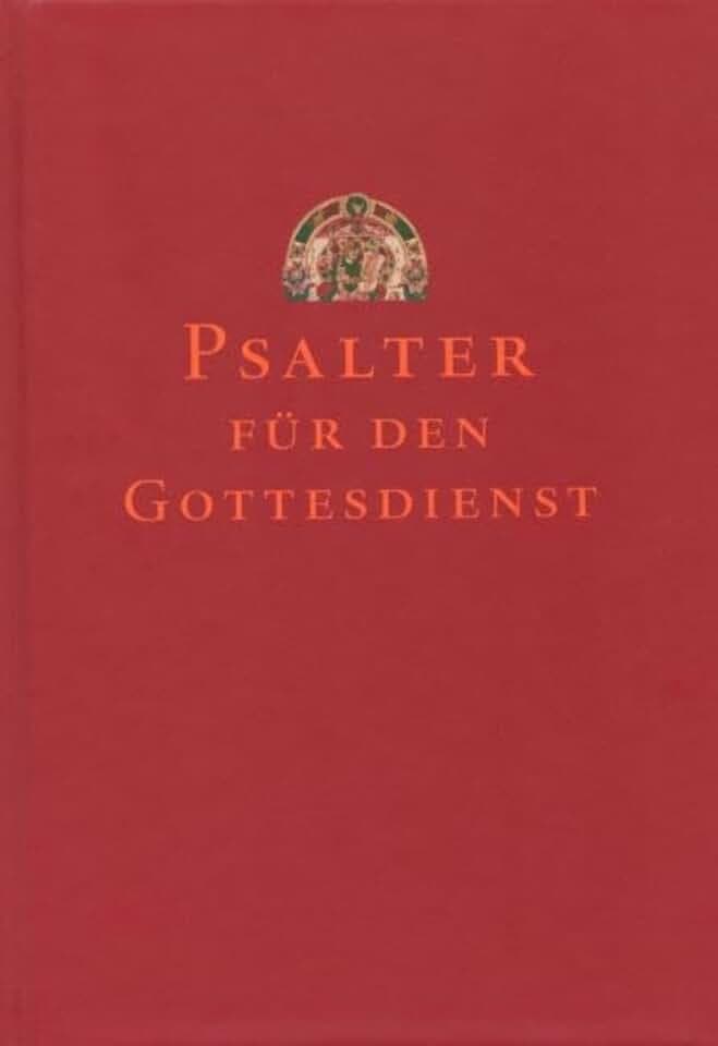 Psalter für den Gottesdienst: Revidierte Fassung im Auftrag der Abtei Scheyern: Mit Lobgesängen aus dem Alten und Neuen Testament