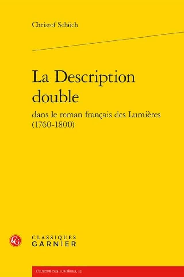 La Description Double Dans Le Roman Francais Des Lumieres (1760-1800) (L'europe Des Lumieres, Band 12)