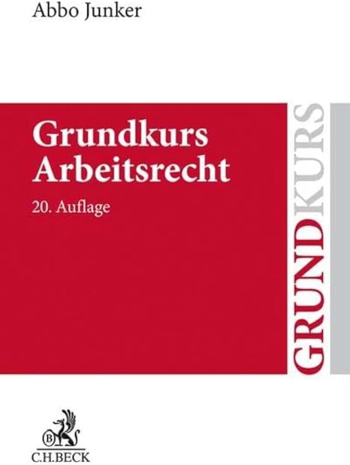 Grundkurs Arbeitsrecht (Grundkurse)