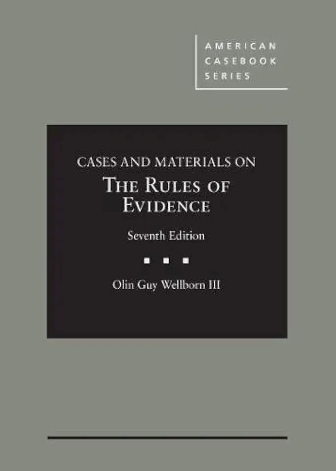 Cases and Materials on The Rules of Evidence (American Casebook Series)