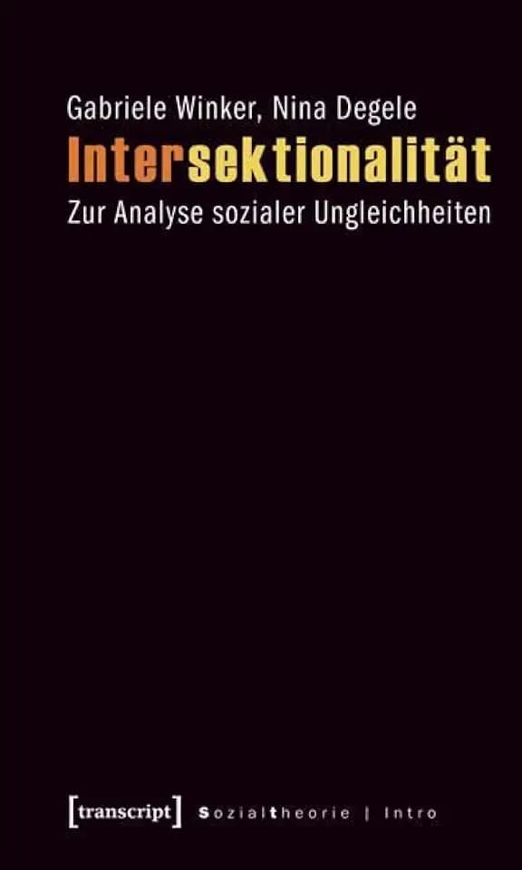 Intersektionalität: Zur Analyse sozialer Ungleichheiten (Sozialtheorie)