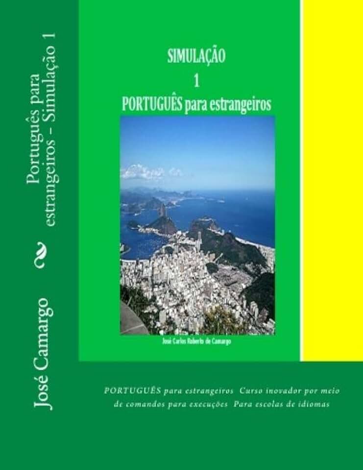 Portugues para estrangeiros - Simulacao 1: PORTUGUES para estrangeiros Curso inovador por meio de comandos para execucoes Para escolas de idiomas