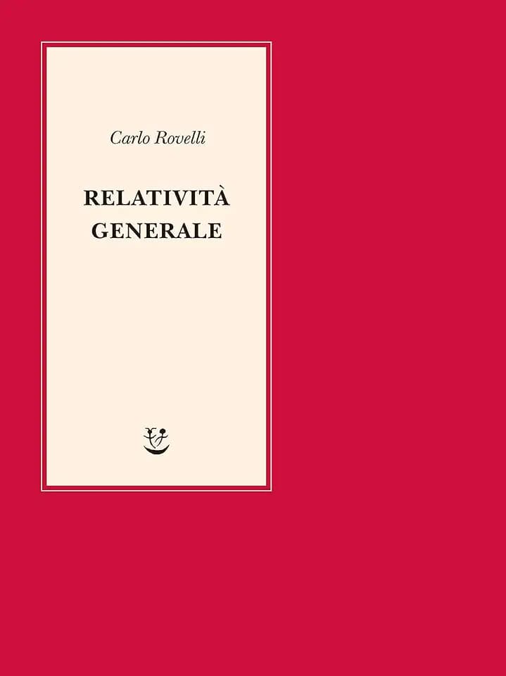 Relatività generale. Una semplice introduzione. Idee, struttura concettuale, buchi neri, onde gravitazionali, cosmologia e cenni di gravità quantistica (Lezioni di scienza)