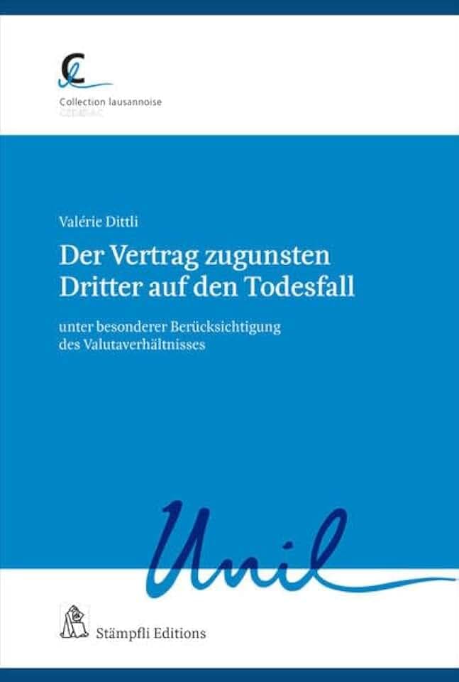 Der Vertrag zugunsten Dritter auf den Todesfall: Unter besonderer Berücksichtigung des Valutaverhältnisses (Collection lausannoise (Diese Gesamtreihe ... Cedidac / Centre de politique fiscale))