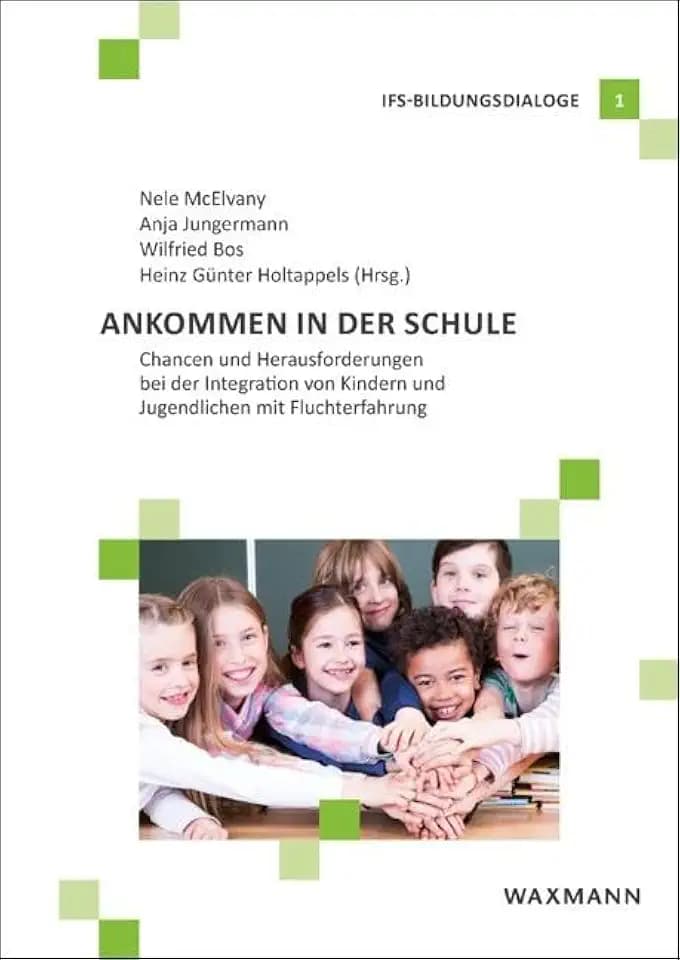 Ankommen in der Schule: Chancen und Herausforderungen bei der Integration von Kindern und Jugendlichen mit Fluchterfahrung (IFS-Bildungsdialoge)