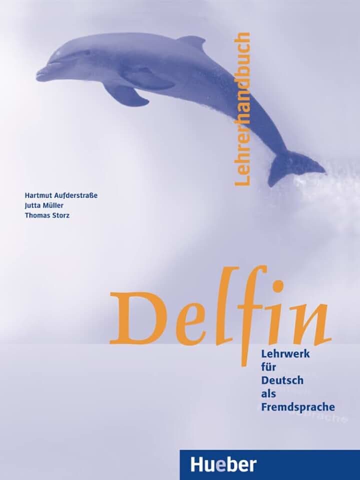 Delfin: Lehrwerk für Deutsch als Fremdsprache.Deutsch als Fremdsprache / Lehrerhandbuch