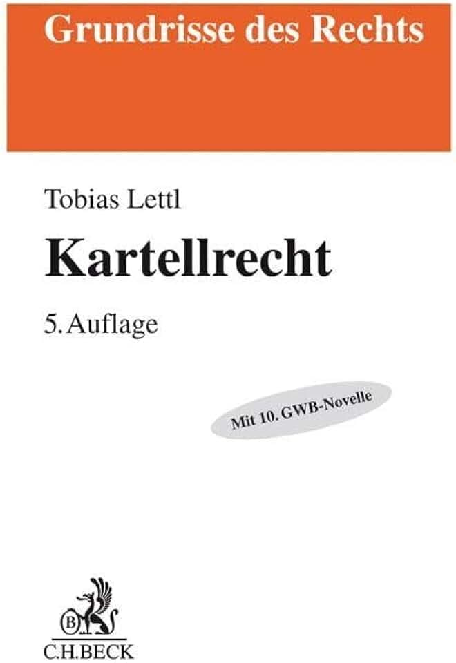 Kartellrecht: Mit 10. GWB-Novelle (Grundrisse des Rechts)