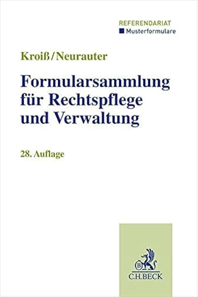 Formularsammlung für Rechtspflege und Verwaltung: Rechtsstand: 1. August 2021 (Musterformulare: Referendariat)