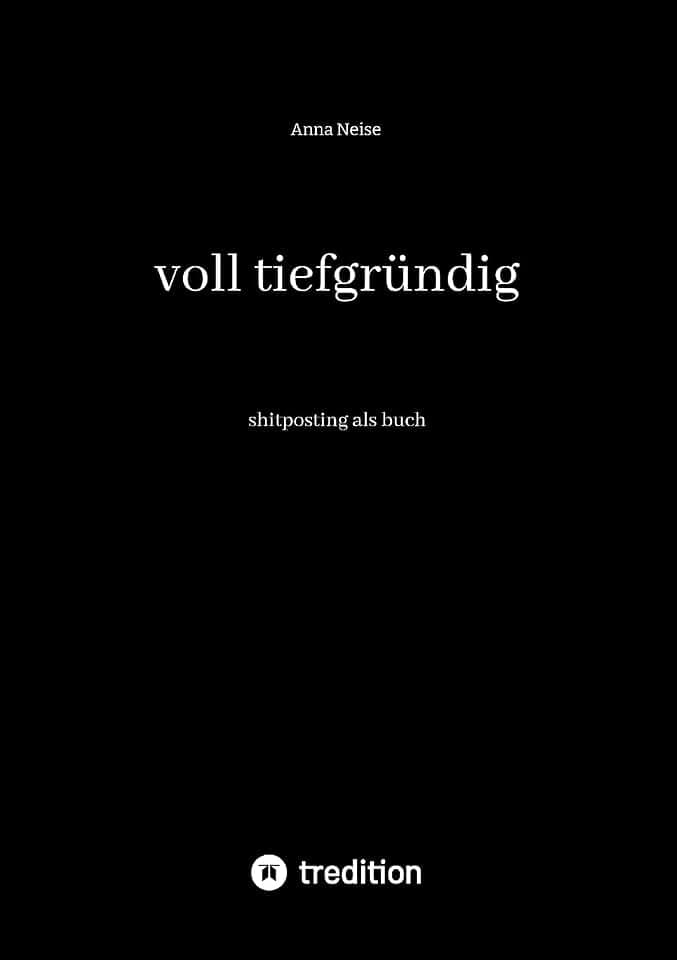 voll tiefgründig: shitposting als buch