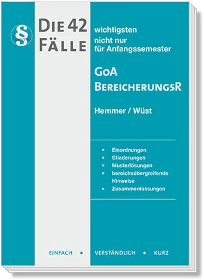 Die 42 wichtigsten Fälle - GoA /Bereicherungsrecht: Einfach - Verständlich - Kurz