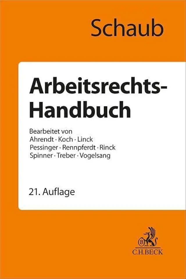 Arbeitsrechts-Handbuch: Systematische Darstellung und Nachschlagewerk für die Praxis