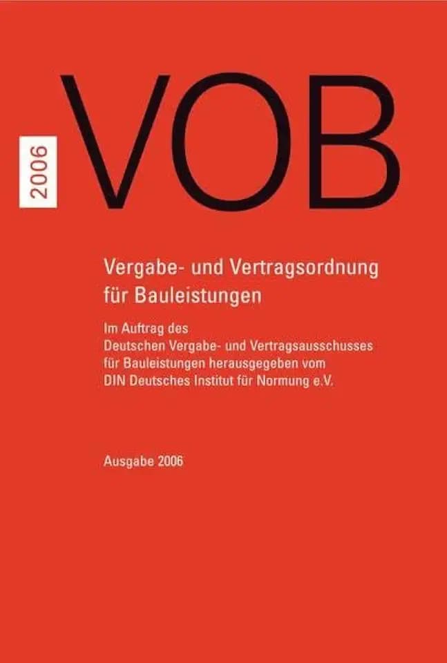 VOB: Vergabe- und Vertragsordnung für Bauleistungen Teil A (DIN 1960), Teil B (DIN 1961), Teil C (ATVen) Gesamtausgabe 2006