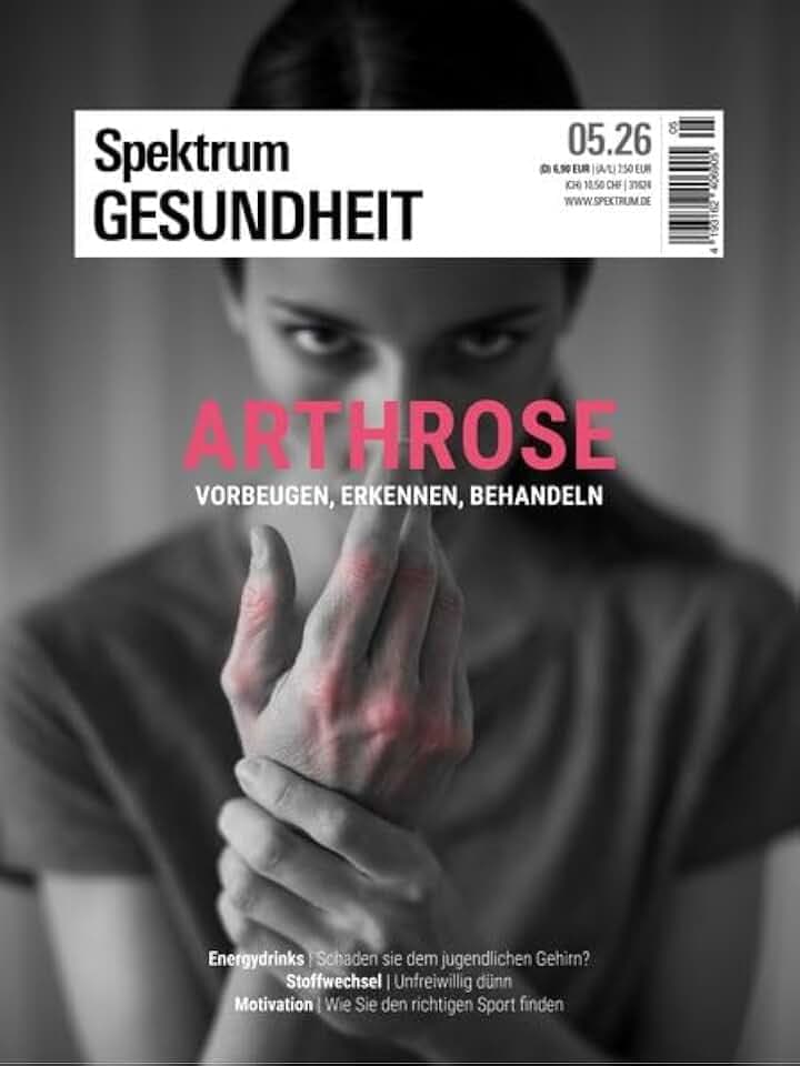 Spektrum Gesundheit 5/2026 - Arthrose: Vorbeugen, Erkennen, Behandeln