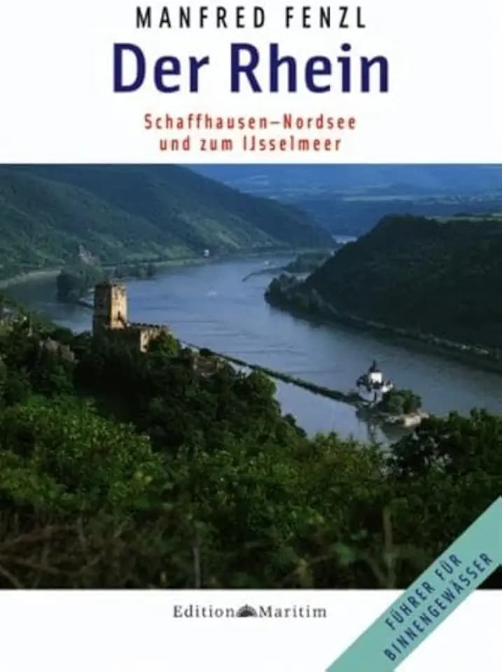Der Rhein: Schaffhausen – Nordsee und zum IJsselmeer (Führer für Binnengewässer)