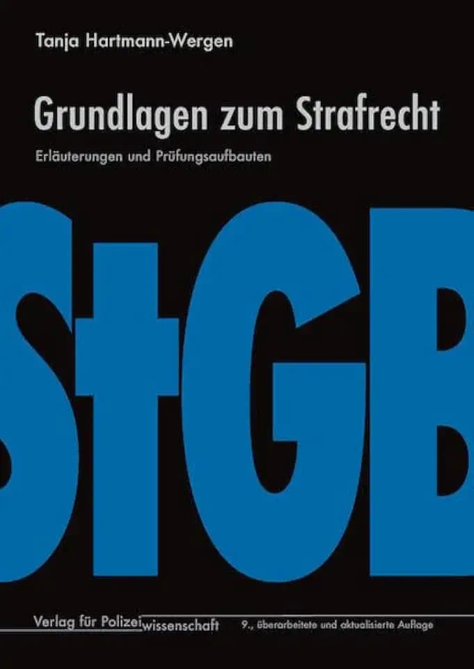Grundlagen zum Strafrecht: Erläuterungen und Prüfungsaufbauten