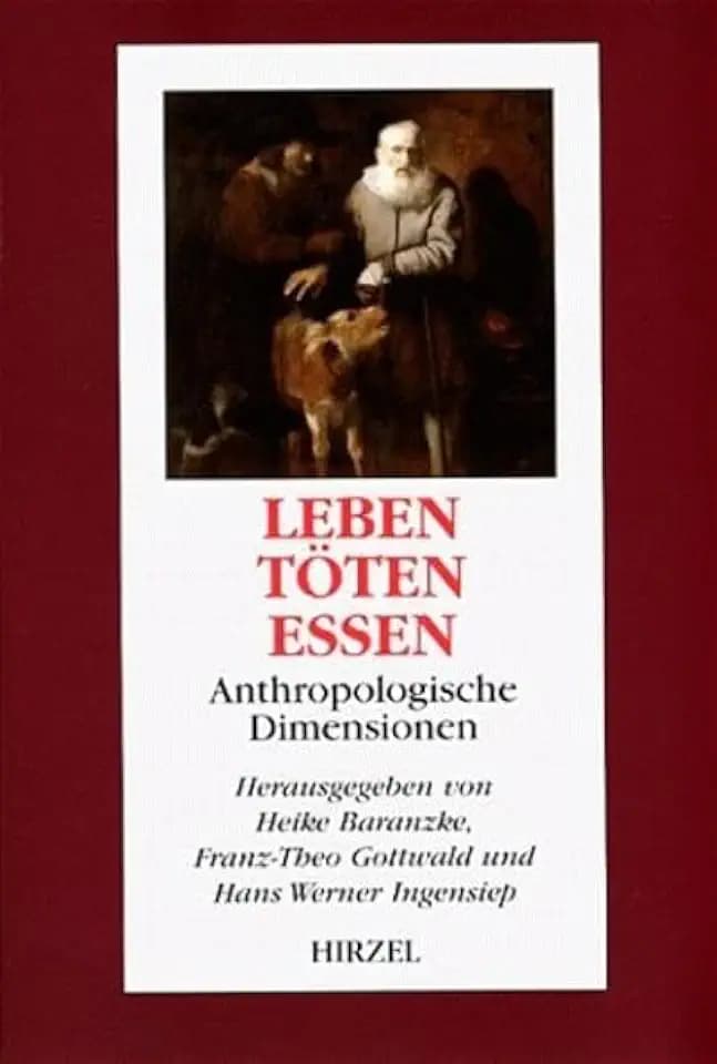 Leben - Töten - Essen: Anthropologische Dimensionen (Edition Universitas)