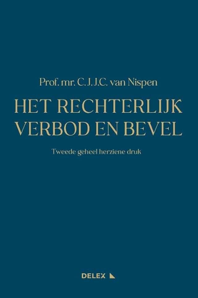 Het Rechterlijk Verbod en Bevel: Tweede geheel herziene druk