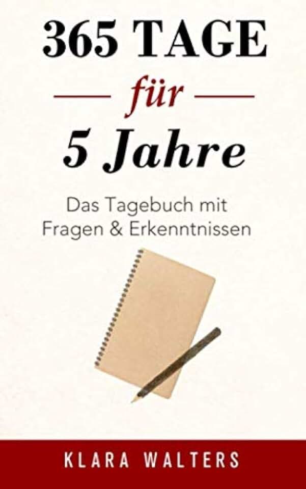 365 Tage für 5 Jahre: Das Tagebuch mit Fragen & Erkenntnissen