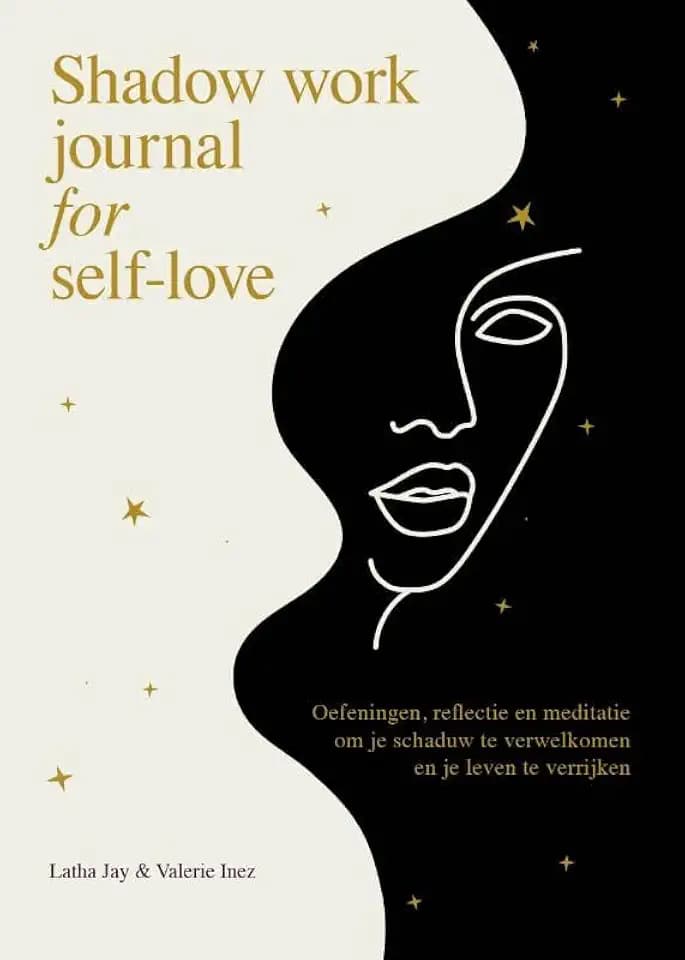 Shadow work journal for self-love: Oefeningen, reflectie en meditatie om je schaduw te verwelkomen en je leven te verrijken