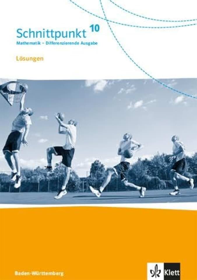 Schnittpunkt Mathematik 10. Differenzierende Ausgabe Baden-Württemberg: Lösungen Klasse 10 (Schnittpunkt Mathematik. Differenzierende Ausgabe für Baden-Württemberg ab 2015)