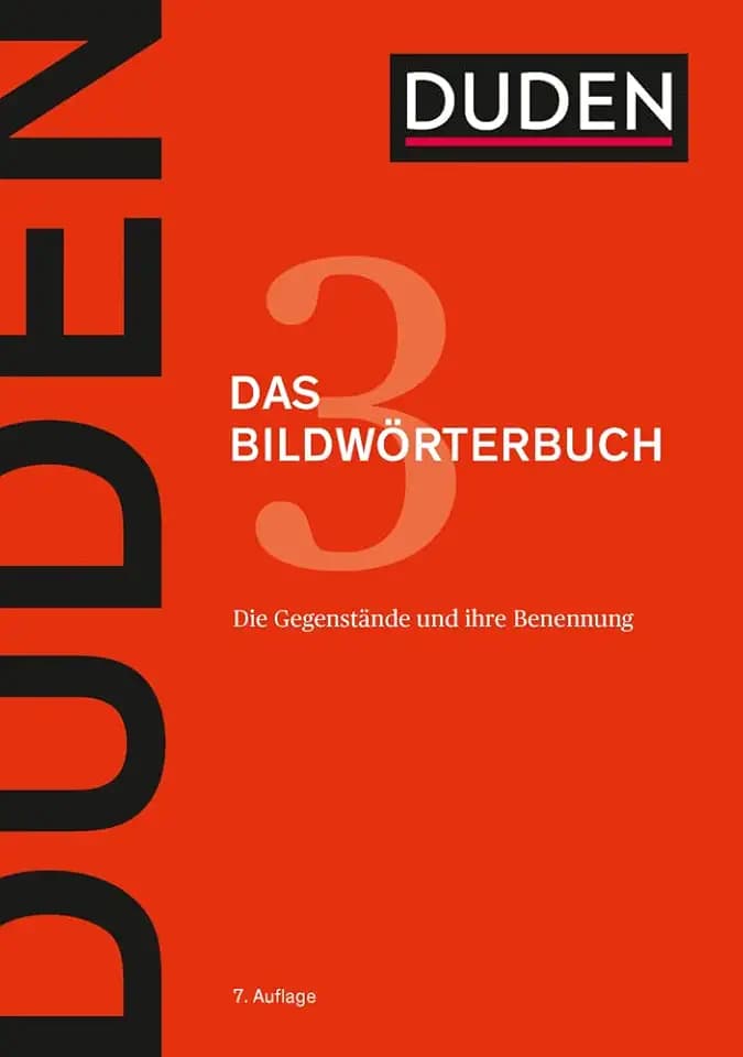 Duden – Das Bildwörterbuch: Die Gegenstände und ihre Benennung (Duden - Deutsche Sprache in 12 Bänden)