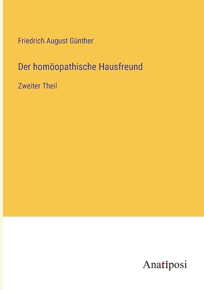 Der homöopathische Hausfreund: Zweiter Theil