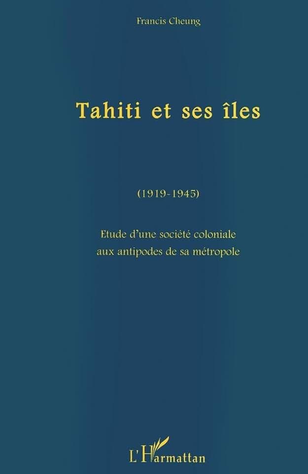 Tahiti et ses îles (1919-1945): Etude d'une société coloniale aux antipodes de sa métropole