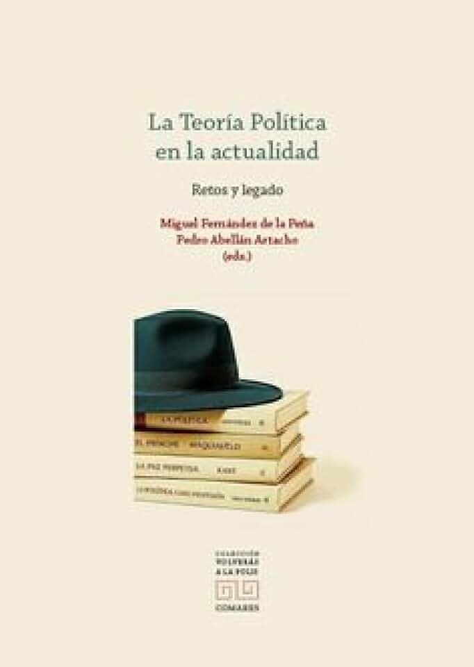 La teoría política en la actualidad: Retos y legados