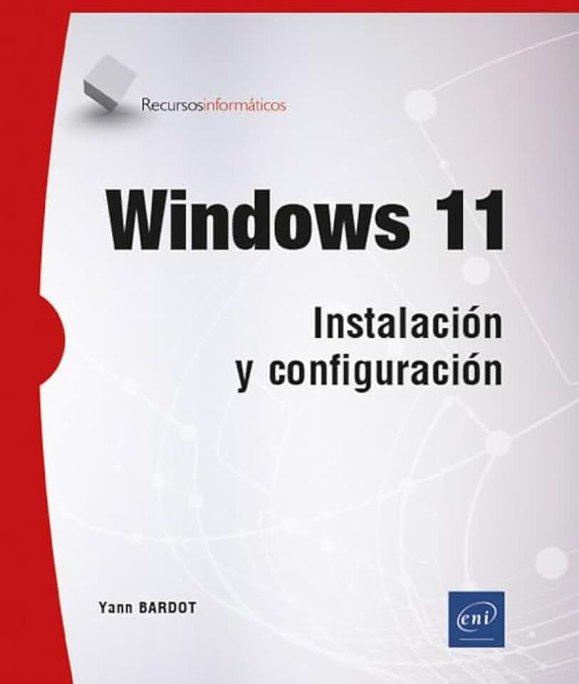 WINDOWS 11 INSTALACION Y CONFIGURACION: Instalación y configuración (Recursos Informáticos)