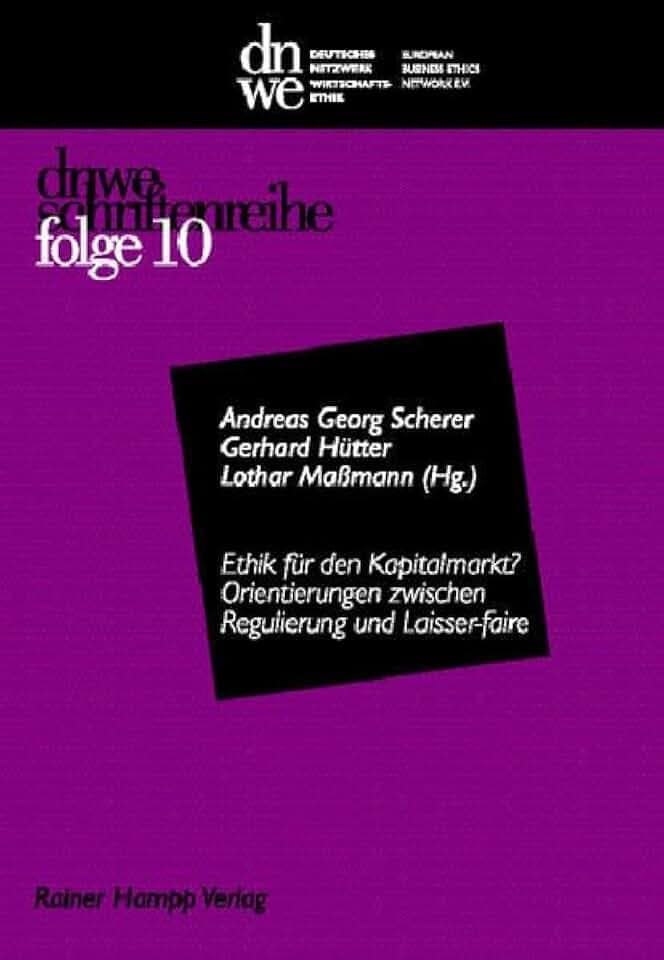 Ethik für den Kapitalmarkt? Orientierungen zwischen Regulierung und Laisser-faire: Mit Beitr. in engl. Sprache (dnwe schriftenreihe, folge)