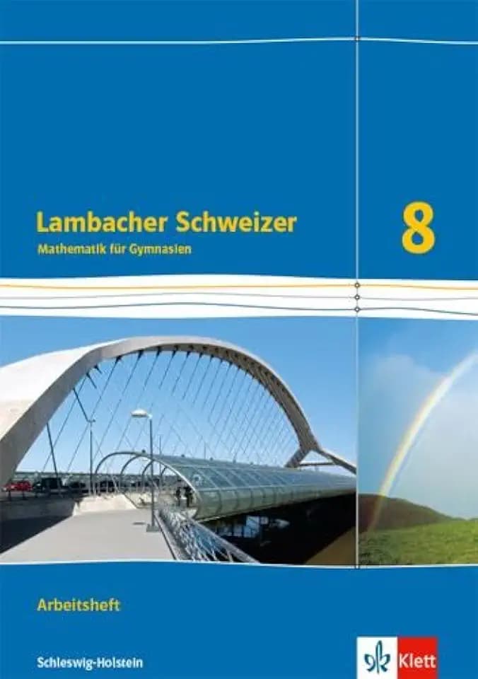 Lambacher Schweizer Mathematik 8. Ausgabe Schleswig-Holstein: Arbeitsheft mit Lösungen Klasse 8 (Lambacher Schweizer Mathematik. Ausgabe für Schleswig-Holstein ab 2018)