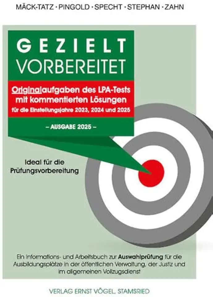 Gezielt vorbereitet Originalaufgaben des LPA-Tests mit kommentierten Lösungen. Ideal für die Prüfungsvorbereitung. -Ausgabe 2025-: Ein Informations- ... der Justiz und im allgemeinen Vollzugsdienst