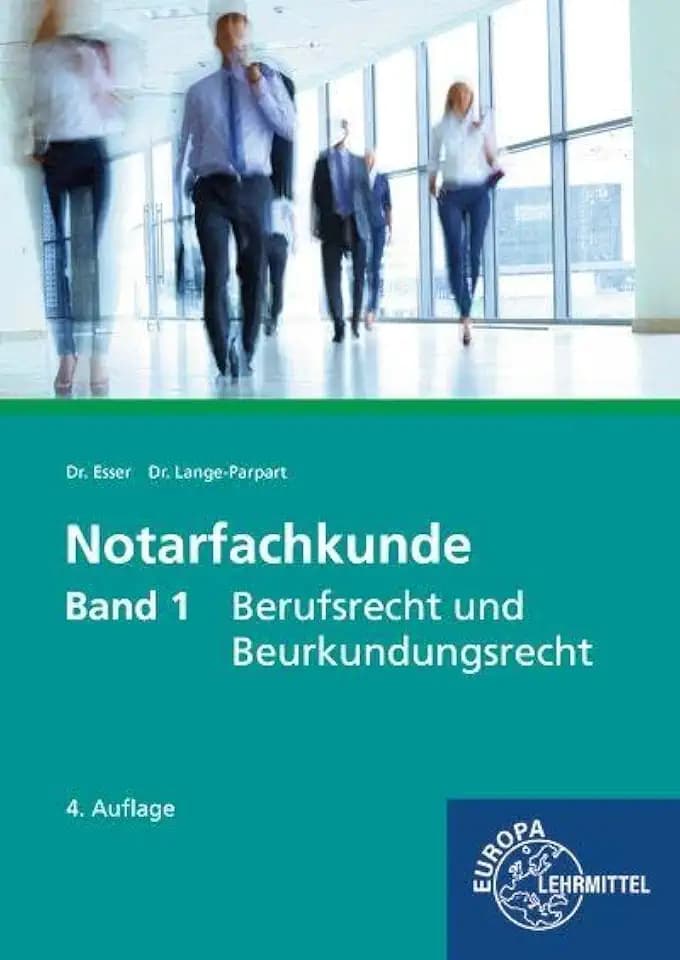 Notarfachkunde - Berufsrecht und Beurkundungsrecht: Band 1