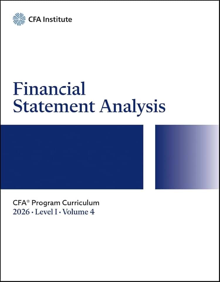 2026 CFA Program Curriculum Level I, Volume 4: Financial Statement Analysis