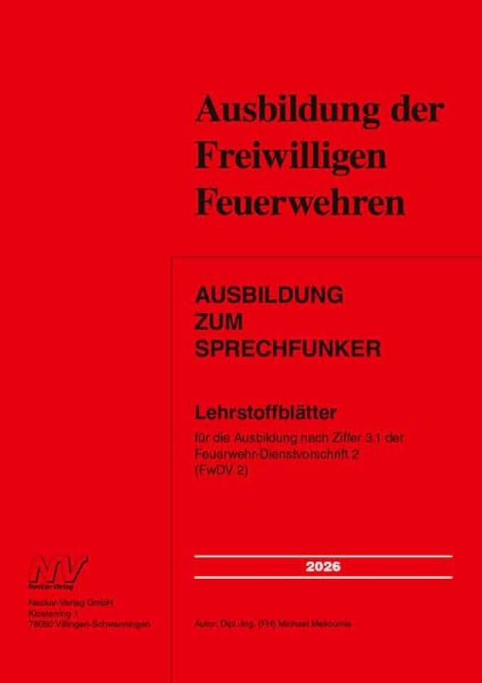 Ausbildung zum Sprechfunker: Lehrstoffblätter für die Ausbildung nach Ziffer 3.1 der Feuerwehr-Dienstvorschrift 2 (FwDV 2)