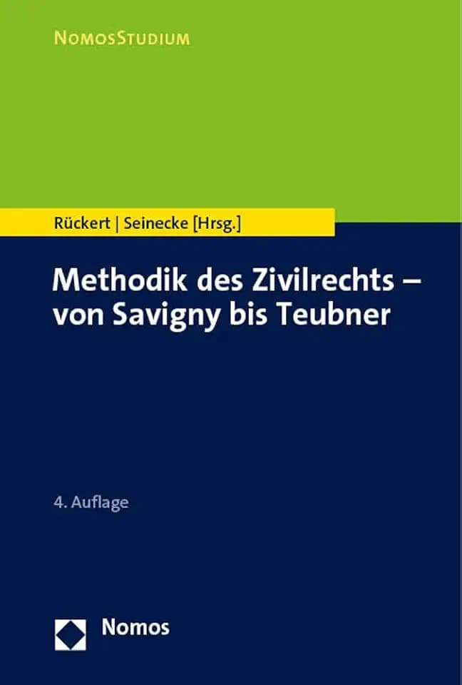 Methodik des Zivilrechts – von Savigny bis Teubner (NomosStudium)