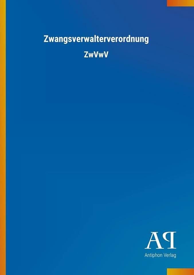 Zwangsverwalterverordnung: ZwVwV