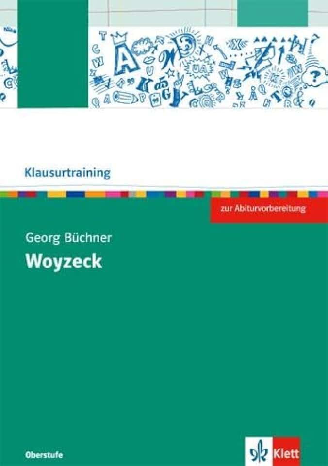 Georg Büchner: Woyzeck: Arbeitsheft Klasse 10-13 (Klausurtraining Deutsch)