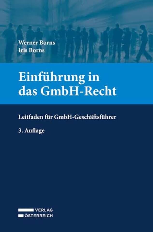 Einführung in das GmbH-Recht: Leitfaden für GmbH-Geschäftsführer
