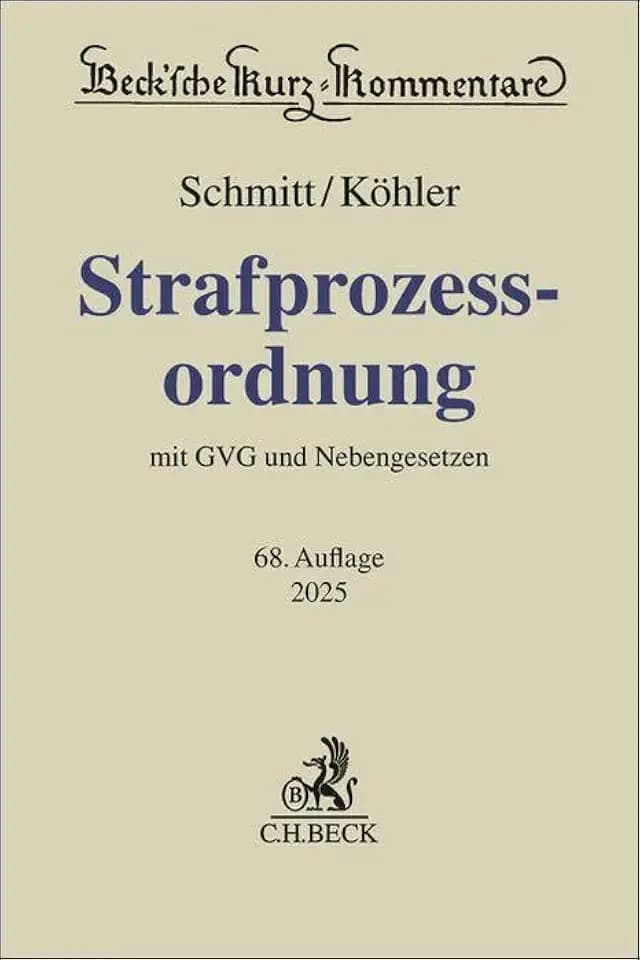 Strafprozessordnung. StPO: Gerichtsverfassungsgesetz, Nebengesetze und ergänzende Bestimmungen (Beck'sche Kurz-Kommentare)