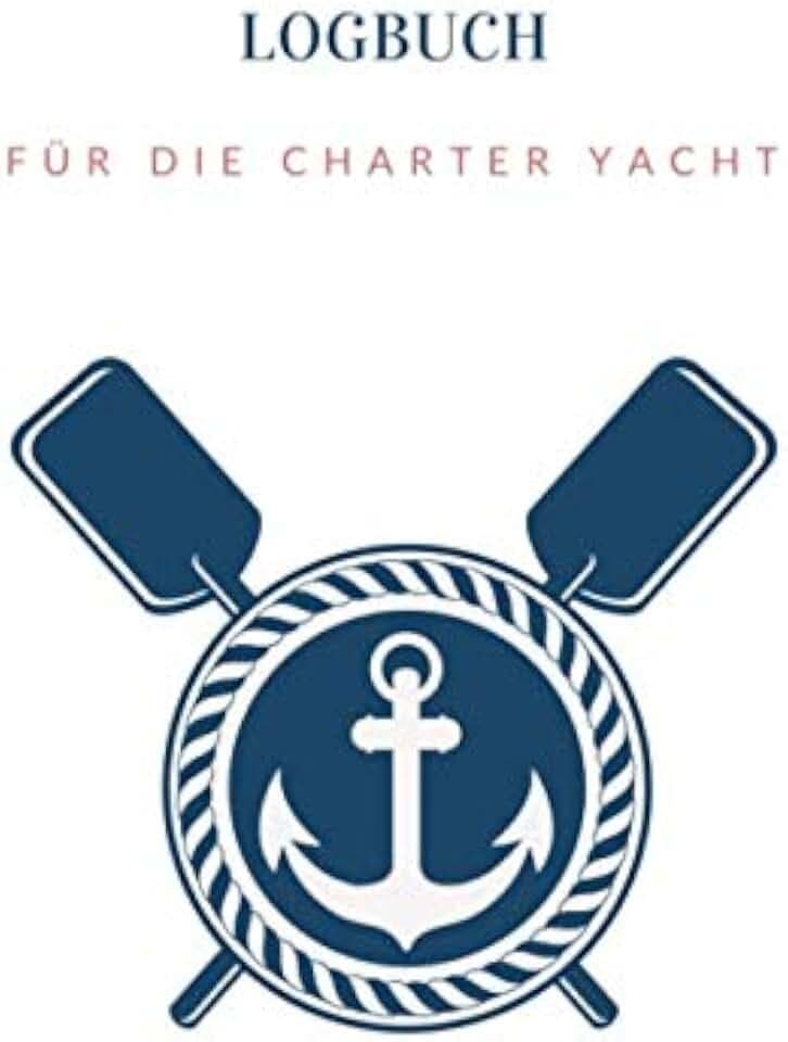 LOGBUCH FÜR DIE CHARTER YACHT: Das übersichtlichste Logbuch für Charterskipper | Ohne nervige Wetterkarten und andere unnötige Vorgaben | Charteryacht | Segelboot