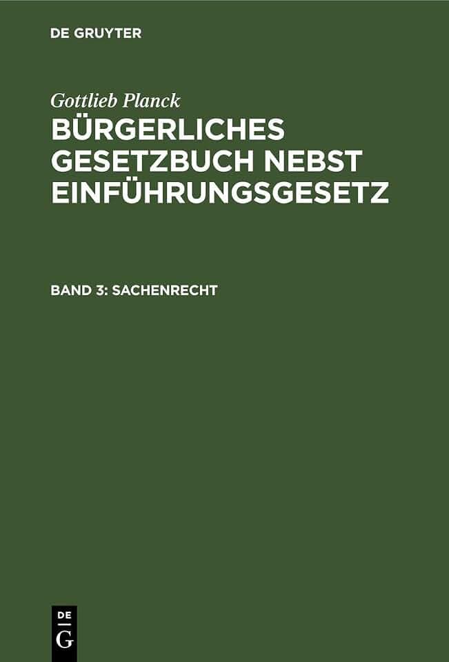 Sachenrecht (Gottlieb Planck: Bürgerliches Gesetzbuch nebst Einführungsgesetz)