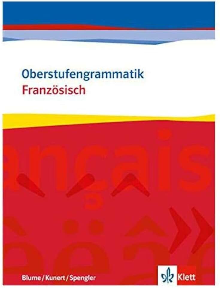 Oberstufengrammatik. Französisch: Ab Klasse 10