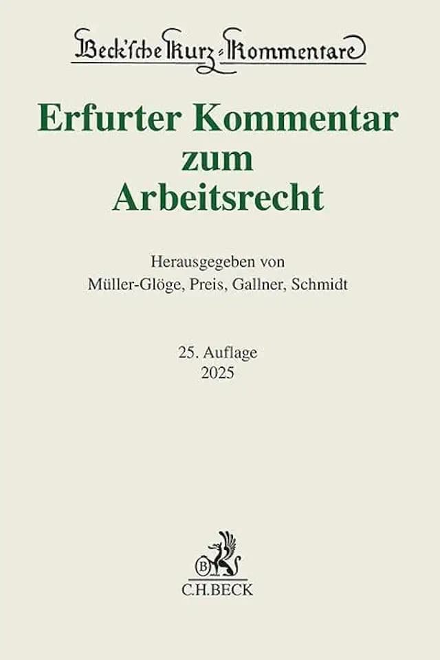 Erfurter Kommentar zum Arbeitsrecht (Beck'sche Kurz-Kommentare)