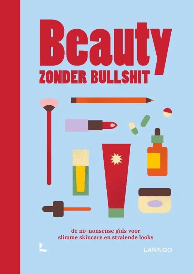 Beauty zonder bullshit: de no-nonsense gids voor slimme skincare en stralende looks